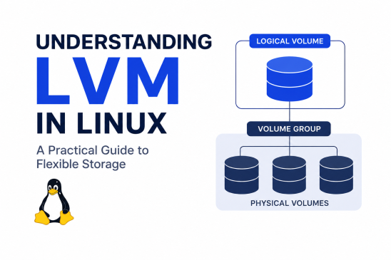 Understanding LVM in Linux: A Practical Guide to Flexible Storage